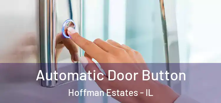 Automatic Door Button Hoffman Estates - IL