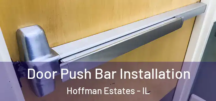 Door Push Bar Installation Hoffman Estates - IL