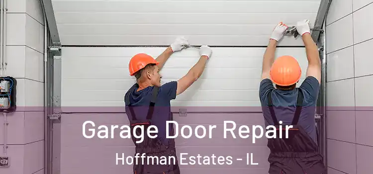  Garage Door Repair Hoffman Estates - IL