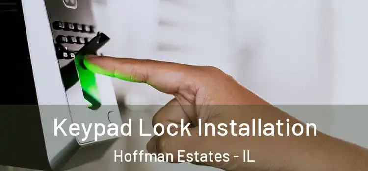 Keypad Lock Installation Hoffman Estates - IL