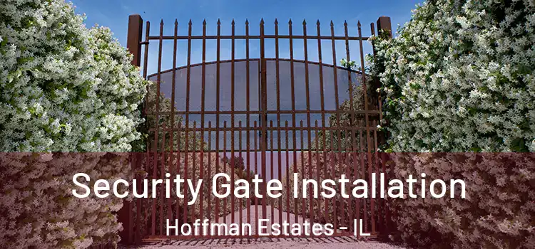 Security Gate Installation Hoffman Estates - IL