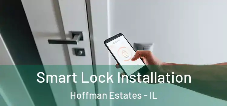 Smart Lock Installation Hoffman Estates - IL