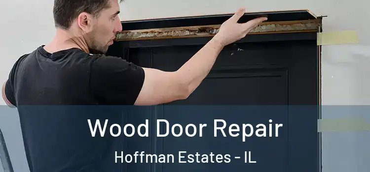Wood Door Repair Hoffman Estates - IL